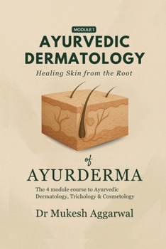 Paperback Ayurvedic Dermatology Healing Skin from the Root: Module 1 Book