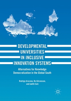 Paperback Developmental Universities in Inclusive Innovation Systems: Alternatives for Knowledge Democratization in the Global South Book