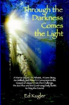Paperback Through the Darkness Comes the Light Book