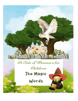 Paperback The Magic Words: A Tale of Manners for Children Book