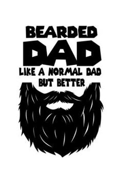 Notebook: Beard Dad Father's Day Father Hipster Fun Gift 120 Pages, 6X9 Inches, Blank
