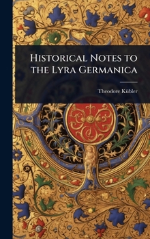 Hardcover Historical Notes to the Lyra Germanica Book