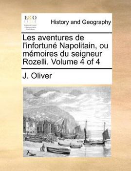 Paperback Les aventures de l'infortun? Napolitain, ou m?moires du seigneur Rozelli. Volume 4 of 4 [French] Book