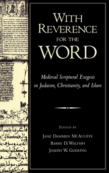 Hardcover With Reverence for the Word: Medieval Scriptural Exegesis in Judaism, Christianity, and Islam Book