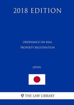Paperback Ordinance on Real Property Registration (Japan) (2018 Edition) Book