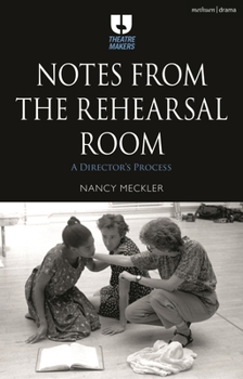 Paperback Notes from the Rehearsal Room: A Director's Process Book