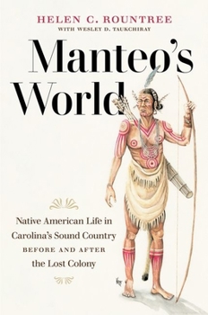 Paperback Manteo's World: Native American Life in Carolina's Sound Country before and after the Lost Colony Book