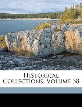 Paperback Historical Collections, Volume 38 Book