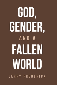 Hardcover God, Gender, and a Fallen World Book