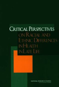 Paperback Critical Perspectives on Racial and Ethnic Differences in Health in Late Life Book