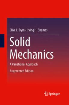 Paperback Solid Mechanics: A Variational Approach, Augmented Edition Book