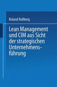 Unknown Binding Lean Management Und CIM Aus Sicht Der Strategischen Unternehmensf?hrung [German] Book