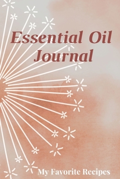 Essential Oil Recipe Journal - Special Blends & Favorite Recipes - 6" x 9" 100 pages Blank Notebook Organizer Book 15