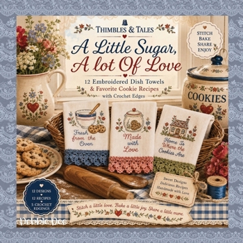 Thimbles & Tales A Little Sugar, A lot Of Love