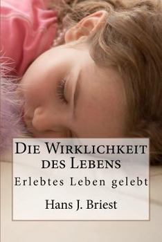 Paperback Die Wirklichkeit des Lebens: Erlebtes Leben gelebt [German] Book