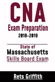 Paperback CNA Exam Preparation 2018-2019: State of Massachusetts Skills Board Exam: CNA State Boards Skills review Book