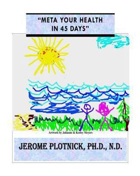 Paperback Meta Your Health in 45 Days: "Meta Your Health in 45 Days" (Mental Fitness & Peak Performance Program) Book