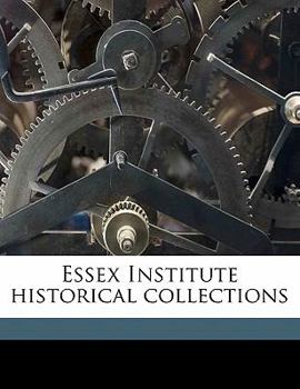 Paperback Essex Institute historical collections Volume 16 Book