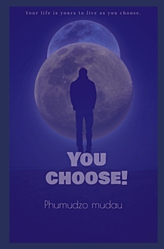 Paperback You choose!: Your life is yours to live as you choose Book