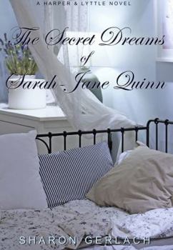The Secret Dreams of Sarah-Jane Quinn: A Harper & Lyttle novel - Book #2 of the Harper & Lyttle