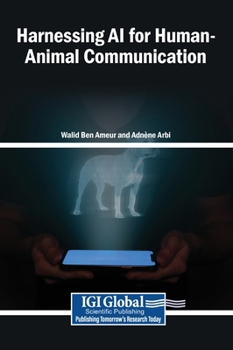 Hardcover Harnessing AI for Human-Animal Communication Book