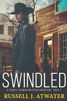 Paperback Swindled: A Chancy Rosman Western Adventure - Book 2 Book