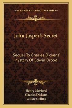 John Jasper's Secret: Sequel to Charles Dickens' Mystery of Edwin Drood