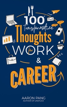 Paperback Transformative Thoughts for Work and Career: Inspiration For The Next 100 Days Book