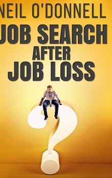 Hardcover Job Search After Job Loss: Large Print Hardcover Edition [Large Print] Book