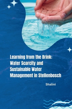 Paperback Learning from the Brink: Water Scarcity and Sustainable Water Management in Stellenbosch Book