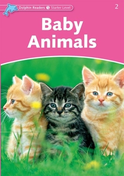 Paperback Dolphin Readers: Starter Level: 175-Word Vocabularybaby Animals Book