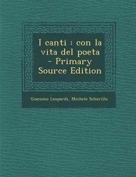 Paperback I canti: con la vita del poeta [Italian] Book