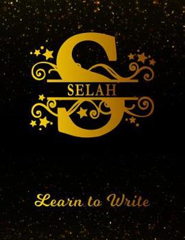 Paperback Selah Learn to Write: Personalized Letter S First Name Handwriting Primary Composition Practice Paper Gold Glittery Effect Notebook Cover Da Book