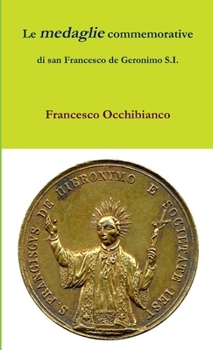 Paperback Le medaglie commemorative di san Francesco de Geronimo S.I. [Italian] Book