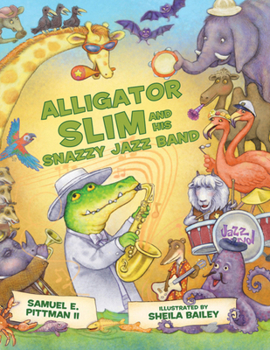 Hardcover Alligator Slim and His Snazzy Jazz Band Book