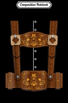 Paperback Composition Notebook: Oktoberfest Funny Lederhosen Bavarian Journal/Notebook Blank Lined Ruled 6x9 100 Pages Book