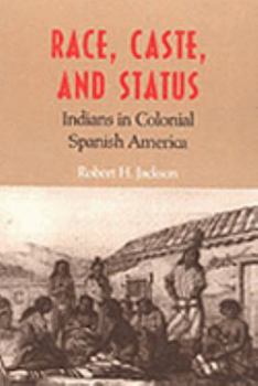 Paperback Race, Caste, and Status: Indians in Colonial Spanish America Book