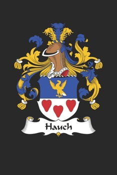Paperback Hauch: Hauch Coat of Arms and Family Crest Notebook Journal (6 x 9 - 100 pages) Book