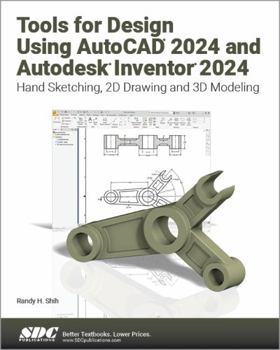 Paperback Tools for Design Using AutoCAD 2024 and Autodesk Inventor 2024: Hand Sketching, 2D Drawing and 3D Modeling Book