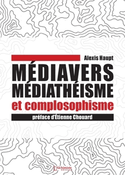 Paperback Médiavers, médiathéisme et complosophisme [French] Book