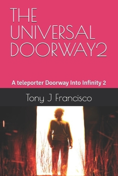 Paperback The Universal Doorway2: A teleporter Doorway Into Infinity 2 Book