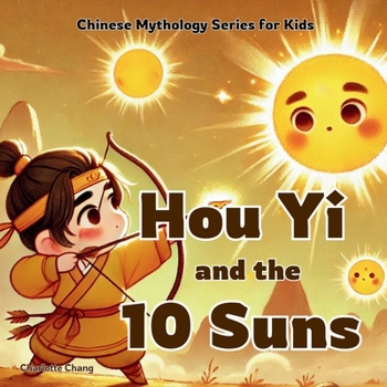 Paperback Hou Yi and the 10 Suns: Chinese Mythology Stories for Kids [Large Print] Book