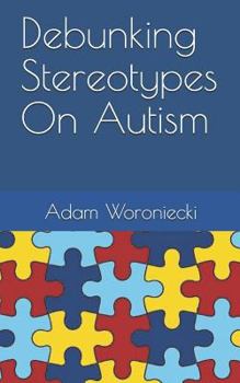Paperback Debunking Stereotypes on Autism Book