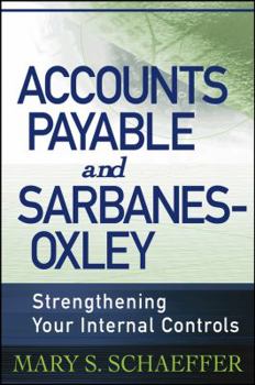 Hardcover Accounts Payable and Sarbanes-Oxley: Strengthening Your Internal Controls Book
