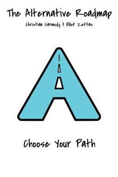 Paperback The Alternative Roadmap: Choose Your Path Book