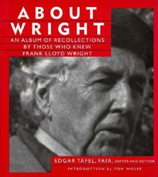 Hardcover About Wright: An Album of Recollections by Those Who Knew Frank Lloyd Wright Book