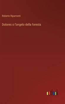 Hardcover Dolores o l'angelo della foresta [Italian] Book