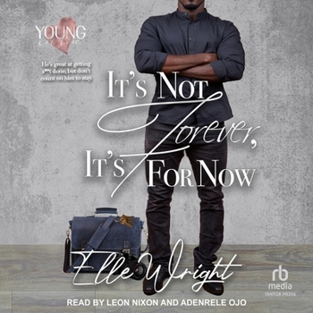 It's Not Forever, It's For Now (The Young In Love Series)