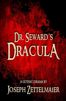 Paperback Dr. Seward's Dracula: A Gothic Drama Book