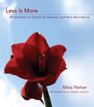 Hardcover Less Is More: Meditations on Simplicity, Balance, and Real Abundance Book